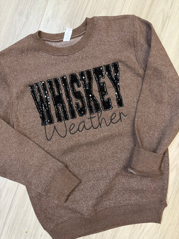 WHISKEY Weather Sweatshirt