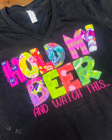HOLD MY BEER and watch this... Shirt