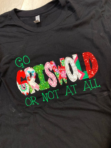 Go “GRISWOLD” or not at all Shirt - Christmas 2020