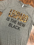 Leopard Is The New Black Tee